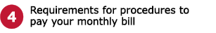 Requirements for procedures to pay your monthly bill